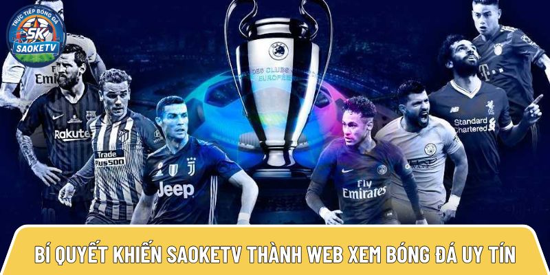 bi quyet khien saoketv thanh web xem bong da uy tin 5