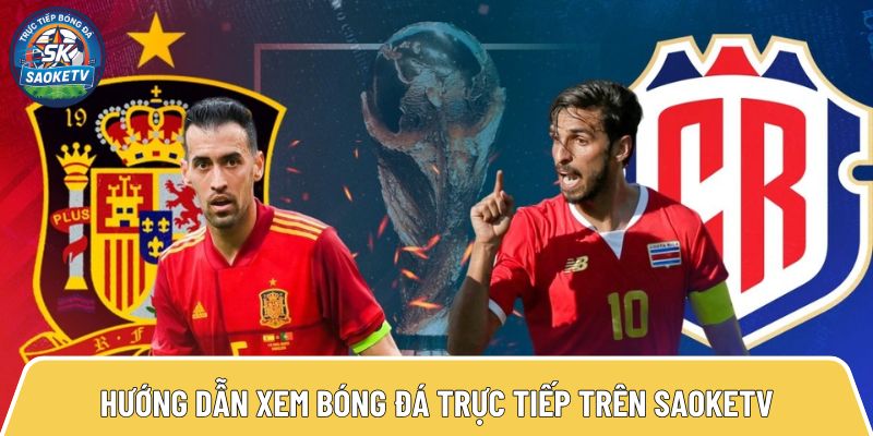 huong dan xem bong da truc tiep tren saoketv 5